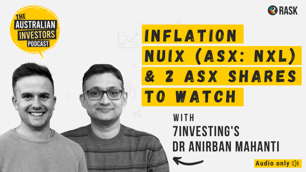 Australian Investors Podcast: Inflation vs. valuation, Nuix & putting a price on Tesla