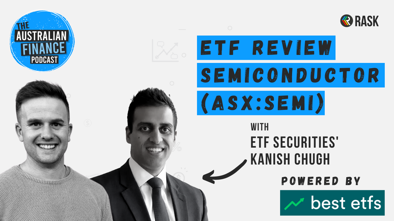 Semiconductor ETF (ASX:SEMI) review, ft. Kanish Chugh | Rask Media