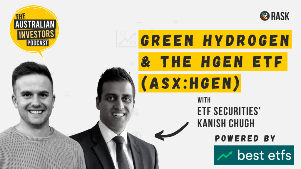 Green hydrogen & the HGEN ETF (ASX:HGEN) Ft. Kanish Chugh