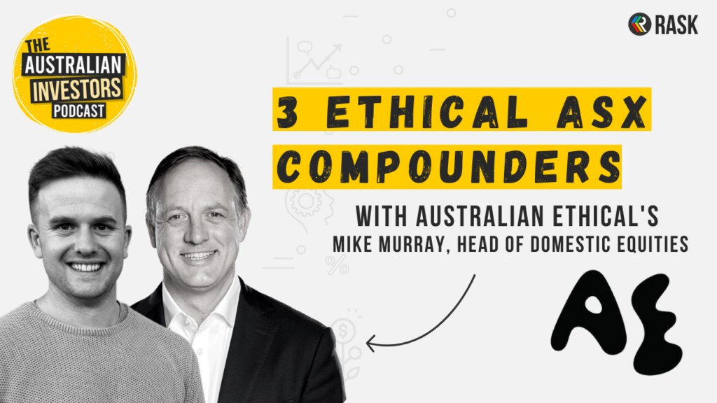 3 ethical ASX companies with Australian Ethical’s Mike Murray | Ethical Investing in Australia