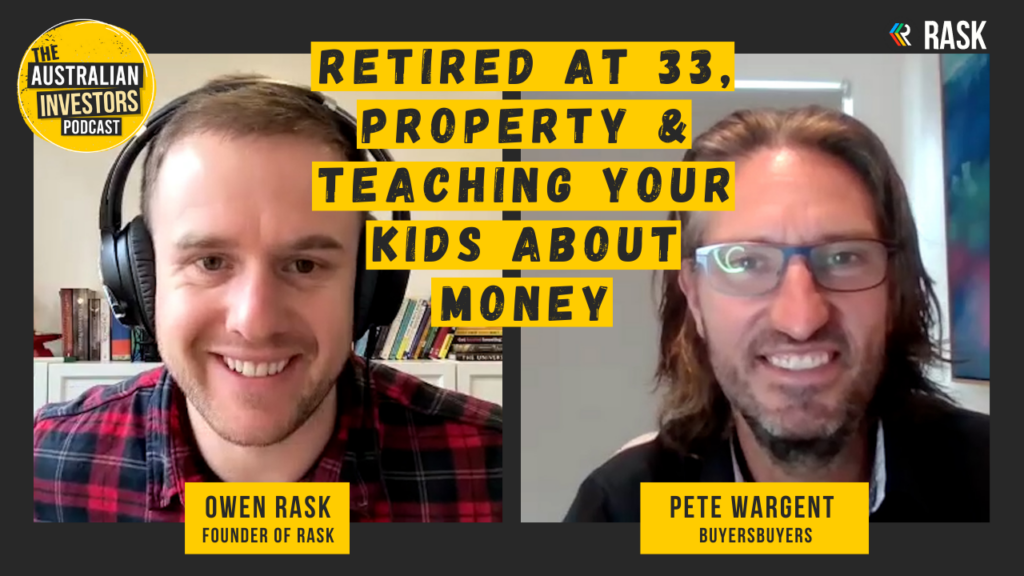 Retired at 33, election promises, start-ups & teaching your kids about money, ft. Pete Wargent