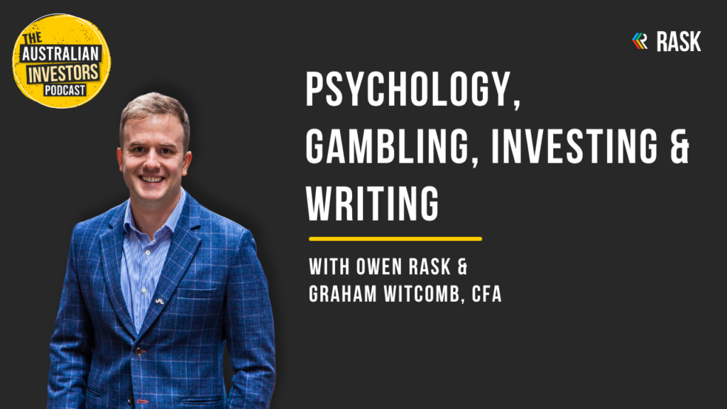 Psychology, gambling, investing & writing, a discussion with Graham Witcomb, CFA
