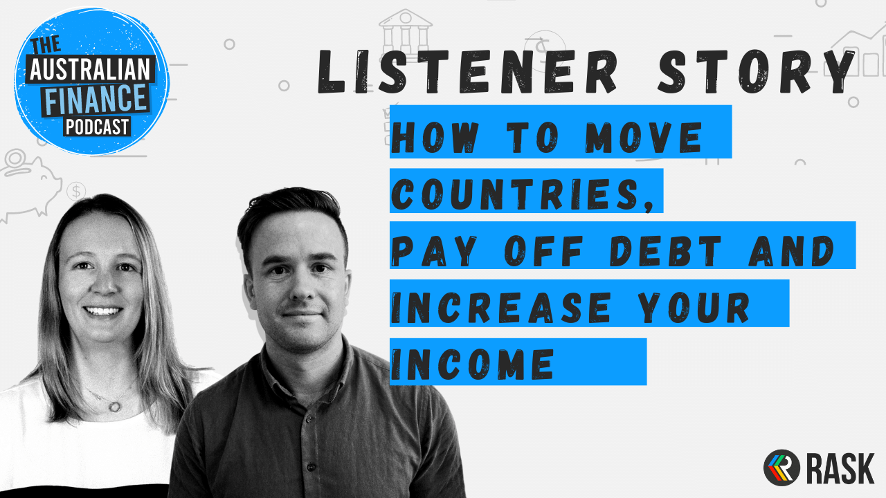 Listener Story Moving Countries, Paying Off Debt And Increasing Your