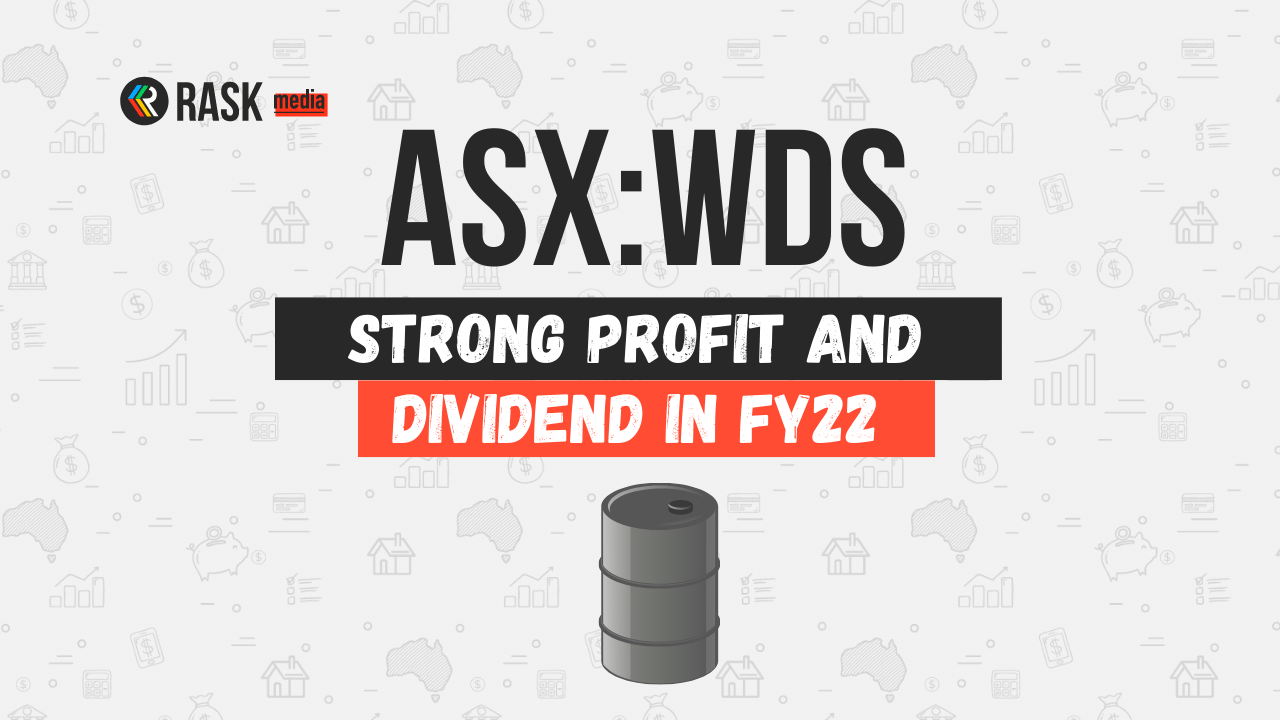 Woodside (ASXWDS) share price rises after strong HY22, massive