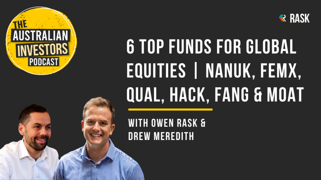 6 top funds for global equities | Nanuk, FEMX, QUAL, HACK, FANG & MOAT