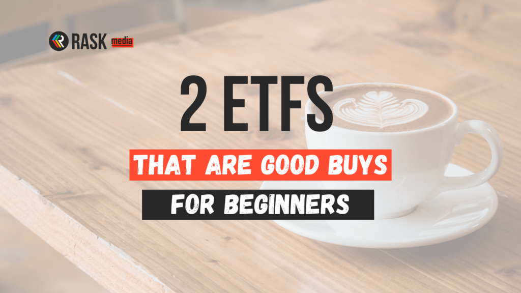 I think these 2 ETFs are buys for beginners