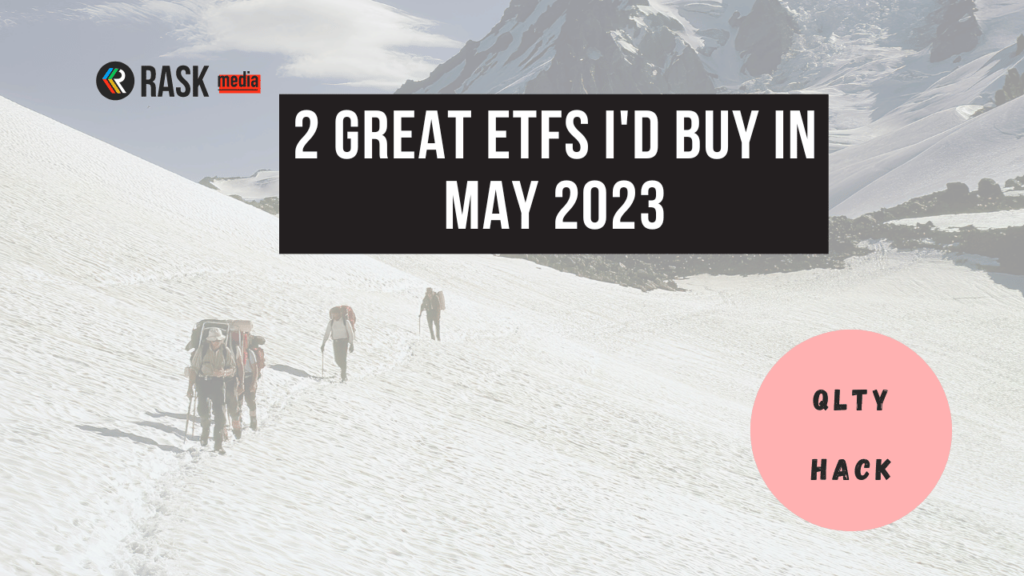 2 ETFs I’d buy in May 2023