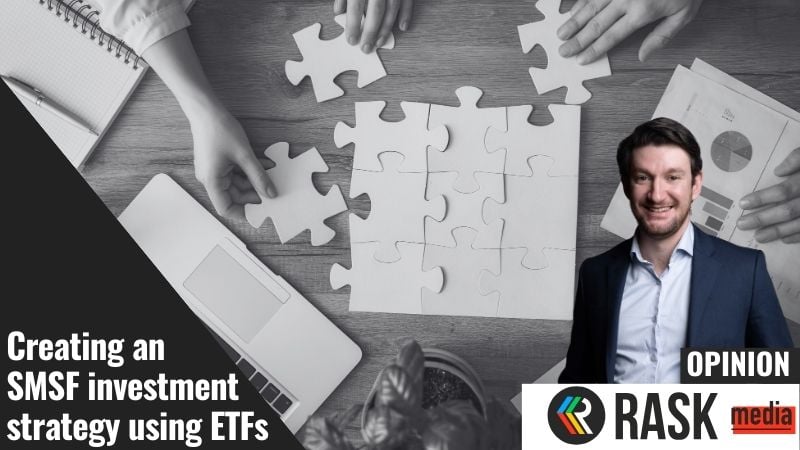 Creating an SMSF investment strategy using ETFs